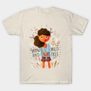 Grow Wild and Free! T-Shirt